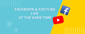 How to stream to Facebook and Youtube at the same time