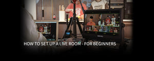 How to set up a live room - for beginners