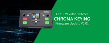 FEELWORLD LIVEPRO L1 V1 Firmware Update V2.01 | Chroma Keying Feature