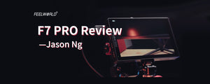 FEELWORLD F7 PRO 7 Inch On-camera Monitor Review: The Bigger Screen Shot Better - Jason Ng