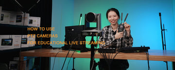 So verwenden Sie PTZ-Kameras für Live-Streaming zu Bildungszwecken