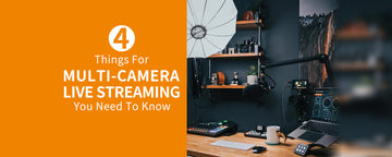 4 lietas, kas jāzina veiksmīgai daudzkameru video tiešraides straumēšanai