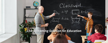Solução de transmissão ao vivo para educação