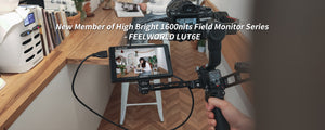 High Bright 1600nits Field Monitor Seriyasının yeni üzvü - FEELWORLD LUT6E