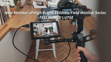 Νέο μέλος της σειράς High Bright 1600nits Field Monitor - FEELWORLD LUT6E