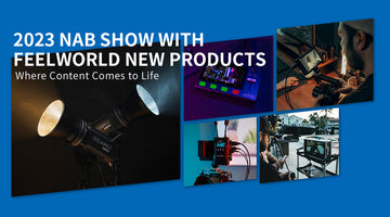 2023 NAB SHOW with FEELWORLD New Products