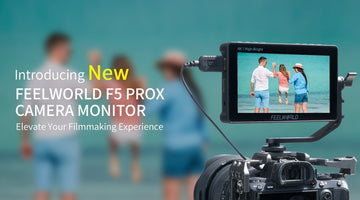 Pristatome naują FEELWORLD F5 PROX kameros monitorių: patobulinkite savo filmavimo patirtį