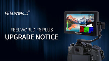 FEELWORLD F6 Plus Upgrade Notice: Type-C, 2.Waveform, Vector scope, Auto Mirror, Nine Grid, False Color (type2)