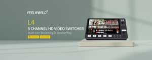 [ÚJ TERMÉKKIADÁS] FEELWORLD L4 Video Switcher: Készüljön fel az élő adásra a nagy képernyőn